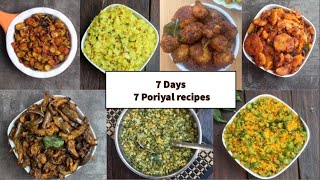 7 days 7 poriyal recipes  South Indian poriyal varieties  7 நாள் 7 வித பொரியல் வறுவல் வகைகள் [upl. by Yevrah943]