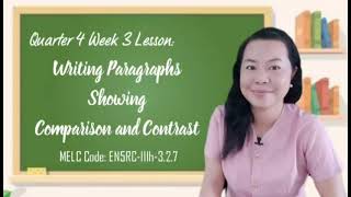 Writing Paragraphs Showing Comparison and Contrast Quarter 4 Week 3 [upl. by Annaihr199]