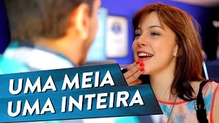 UMA MEIA E UMA INTEIRA [upl. by Bergeman]