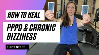 How to heal from chronic dizziness or PPPD first steps [upl. by Ttennaj887]