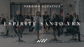 Espíritu Santo Ven  Versión Acústica  New Wine [upl. by Ellinej635]