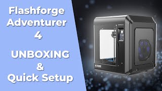 Flashforge Adventurer 4 3D Printer  Unboxing amp Quick Setup [upl. by Anyalram402]