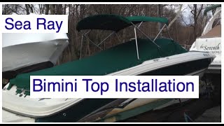 Installing a Sea Ray Bimini Top [upl. by Stacia]