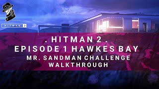 HITMAN 2  Hawkes Bay  Mr Sandman  Challenge  Walkthrough [upl. by Buffo436]