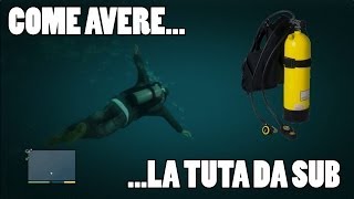 Tutorial Grand Theft Auto V  Come avere la TUTA DA SUB [upl. by Oirotciv590]