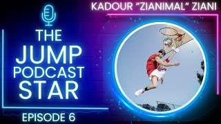 Kadour quotZianimalquot Ziani  Jumpstar Podcast Episode 6 [upl. by Suivart]