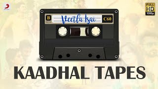 Veetla Isai  Kaadhal Tapes Jukebox  Latest Tamil Video Songs  2020 Tamil Songs  Tamil Hit Songs [upl. by Reinhart740]