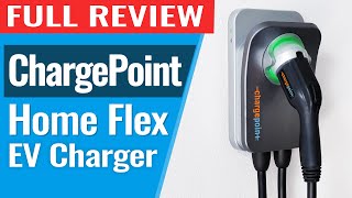 ChargePoint Home Flex EV Charger Complete Review [upl. by Eastlake]