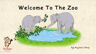 Unit 23 Zoo  Story 1 quotWelcome To The Zooquot by Alyssa Liang [upl. by Ambrosia871]