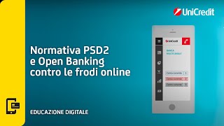 Normativa PSD2 e Open Banking contro le frodi online  UniCredit [upl. by Ettennal753]