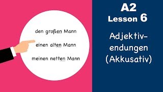 Learn German  Adjektivendungen  Akkusativ  German for beginners  A2  Lesson 6 [upl. by Malita952]