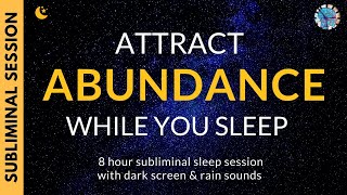 ATTRACT ABUNDANCE WHILE YOU SLEEP  Subliminal Affirmations amp Relaxing Rain Sounds DARK SCREEN [upl. by Nylac]