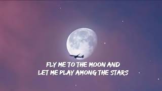 Fly me to the moon Lyrics [upl. by Nitsej]