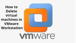 How to Delete virtual machines in VMware Workstation [upl. by Allin482]