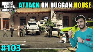 TIME TO TAKE REVENGE FROM DUGGAN BOSS  GTA V GAMEPLAY 103 [upl. by Noyart]