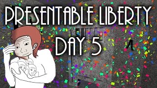 PRESENTABLE LIBERTY  DAY 5 FINAL [upl. by France]