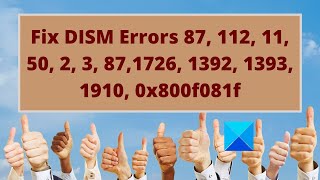 Fix DISM Errors 87 112 11 50 2 3 871726 1392 1393 1910 0x800f081f [upl. by Grier665]