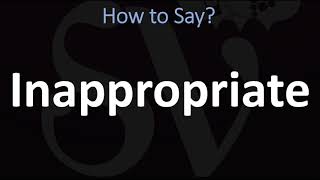 How to Pronounce Inappropriate CORRECTLY [upl. by Gussie]