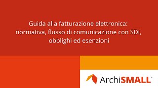 Corso gratuito Fattura Elettronica 1  Guida alla Fatturazione Elettronica normativa e SdI [upl. by Ruenhs549]