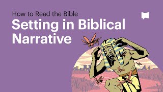 Setting in Biblical Narrative [upl. by Selle]