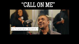 CALL ON ME  NATHANIEL BASSEY [upl. by Akimehs]