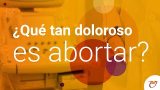 ¿Qué tan doloroso es abortar [upl. by Leeke]