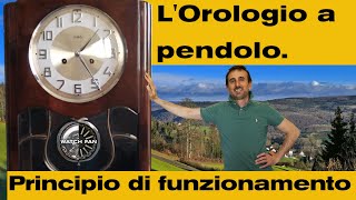 L orologio a pendolo Principio di funzionamento  Pendulum Clock working principle [upl. by Ecneitap]