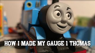 How I Made My Gauge 1 Thomas [upl. by Herstein337]