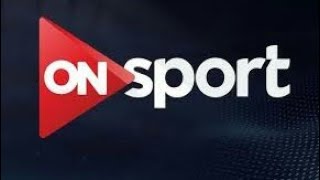 ON sport HD Live Stream HD  البث المباشر لقناة اون اسبورت [upl. by Gnilrac933]