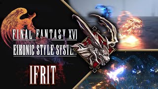 PRELAUNCH Ifrit Combat amp Abilities  FFXVI’s Eikonic Style System [upl. by Boyt474]