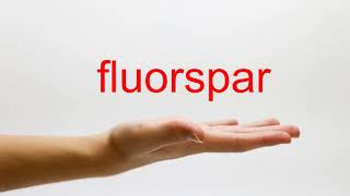 How to Pronounce fluorspar  American English [upl. by Montford979]