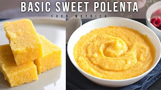 Basic SWEET Polenta Recipe [upl. by Annaeg]