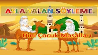 ASLA YALAN SÖYLEME  Dini Çocuk Masalları Abdülkadiri Geylani  Baba Masalları [upl. by Mohammad]