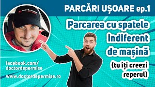 PARCĂRI UȘOARE Ep1  Parcarea cu spatele indiferent de mașină tu îți creezi reperul [upl. by Issiah394]