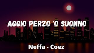 Neffa ft Coez  Aggio perzo ‘o suonno TestoLyrics [upl. by Adnolor]