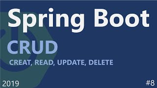 Spring Boot  Tutorial 8 CRUD Operations CREATE READ UPDATE DELETE [upl. by Seyah696]