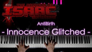 🍍Innocence Glitched Basement  Antibirth  The Binding of Isaac  Piano ArrangementCover🥥 [upl. by Dlaner]