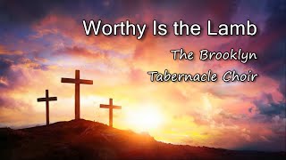 Worthy Is the Lamb  The Brooklyn Tabernacle Choir with lyrics [upl. by Esineg]