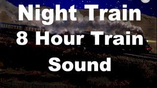 Long Train Sounds for Sleep  Night Train 8 Hour Sound [upl. by Tobiah80]