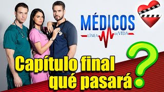 MEDICOS LINEA DE VIDA capítulo final qué pasará [upl. by Aikemaj85]