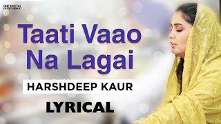 Taati Vaao Na Lagai  Shabad  Lyrical With Translation  Harshdeep Kaur amp Gulraj Singh [upl. by Mose]