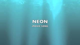 Neon  iMovie SongMusic [upl. by Melesa]