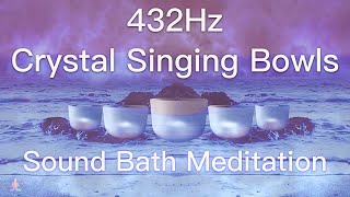 432Hz Crystal Singing Bowls Sound Bath  Relaxing Waves  Deep Healing Meditation Music [upl. by Erminna892]