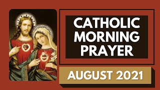 Catholic Morning Prayer August 2021  Catholic Prayers For Everyday [upl. by Jonas]