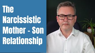 The Narcissistic Mother Son Relationship [upl. by Aurelea]