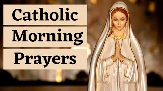 Catholic Morning Prayers  Prayers to Bless Your Day [upl. by Adnawyt873]