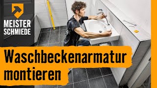 Waschbeckenarmatur montieren  HORNBACH Meisterschmiede [upl. by Ayotahs]