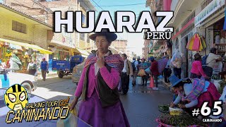 CAMINANDO  WALKING TOUR  65 HUARAZ  Ancash  Perú [upl. by Ware589]