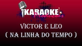 VICTOR E LEO  NA LINHA DO TEMPO  KARAOKE [upl. by Reyaht]