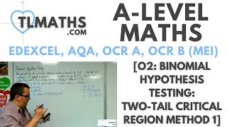 ALevel Maths O210 Binomial Hypothesis Testing TwoTail Critical Region Method 1 [upl. by Trixi]